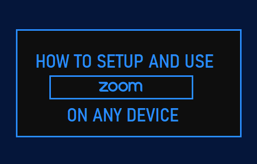 Setup and Use Zoom on Any Device