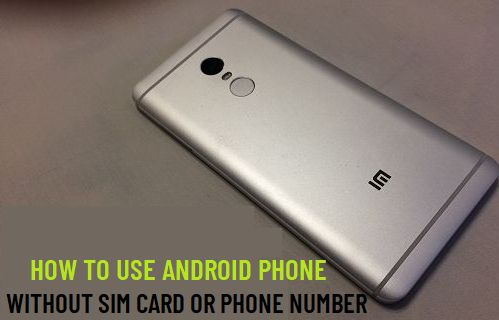 Use Android Phone Without SIM Card or Phone Number
