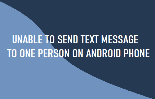 Unable to Send Text Message to One Person on Android Phone