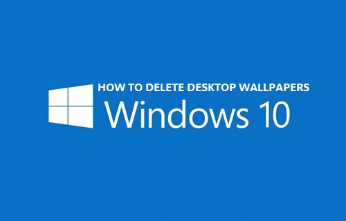 How to Delete Desktop Background Images in Windows 10