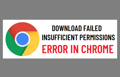 Download Failed - Insufficient Permissions Chrome