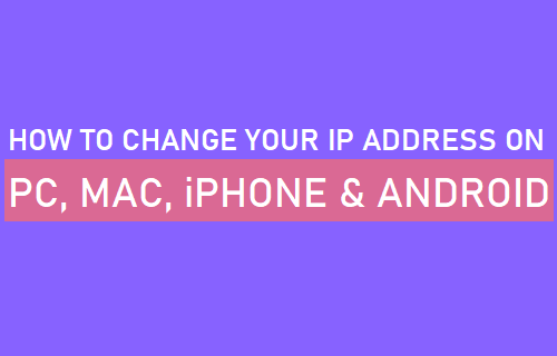 Change Your IP Address on Mac, iPhone, PC and Android