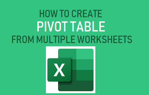 How to Create Pivot Table From Multiple Worksheets - 30