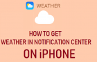 Get Weather in Notification Center on iPhone