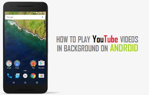 YouTube Videos in Background on Android