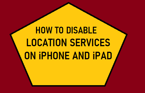 Disable Location Services On iPhone and iPad