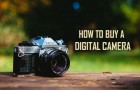 How to Buy a Digital Camera