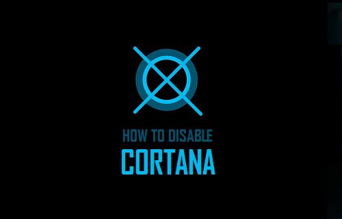 Disable Cortana in Windows 10