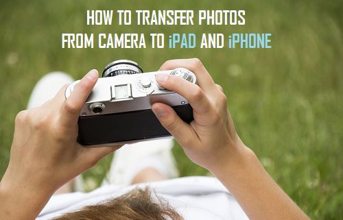 How to Transfer Photos from Camera to iPhone or iPad - 84