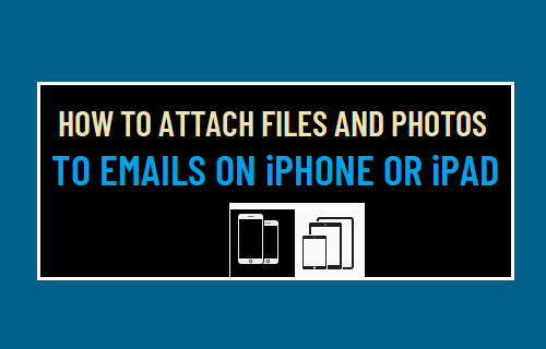 Attach Files and Photos to Emails on iPhone or iPad