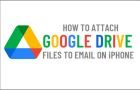 Attach Google Drive Files to Email On iPhone