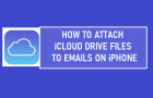 Attach iCloud Drive Files to Emails On iPhone