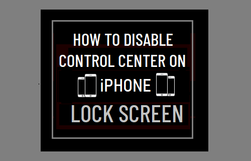 Disable Control Center on iPhone Lock Screen