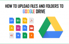 Upload Files and Folders to Google Drive