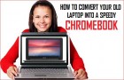 Convert Your Old Laptop into Speedy Chromebook
