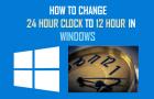 Change 24-Hour Clock to 12-Hour Format in Windows