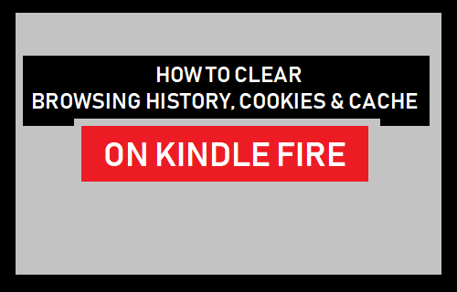 Clear Browsing History, Cookies and Cache on Kindle Fire