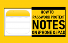 Password Protect Notes On iPhone or iPad