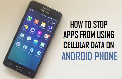 How to Stop Apps From Using Cellular Data On Android Phone