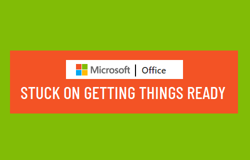 Microsoft Office Stuck on Getting Things Ready