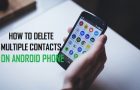 Delete Multiple Contacts on Android Phone