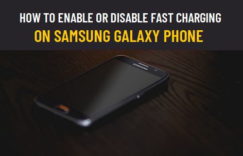 Enable or Disable Fast Charging on Samsung Galaxy Phone