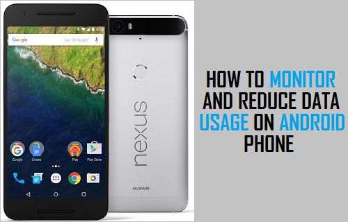 Monitor and Reduce Data Usage on Android Phone