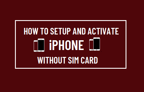 Setup and Activate iPhone Without SIM Card