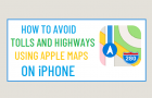 Avoid Tolls and Highways Using Apple Maps On iPhone