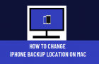 Change iPhone Backup Location on Mac