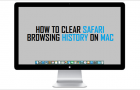 Clear Safari Browsing History on Mac