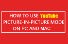 Use YouTube In Picture-in-Picture (PiP) Mode