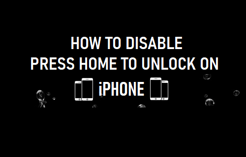 Disable Press Home to Unlock On iPhone