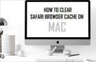 Clear Safari Browser Cache on Mac