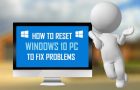 Reset Windows 10 PC to Fix Problems