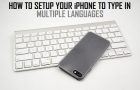 Setup Your iPhone To Type In Multiple Languages