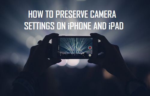 How to Preserve Camera Settings on iPhone and iPad - 20