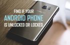 Find If Your Android Phone is Unlocked or Locked