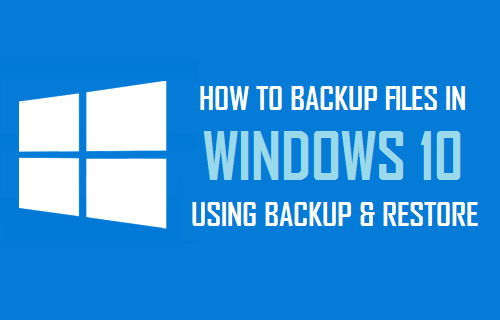 Backup Files in Windows 10 Using Backup and Restore
