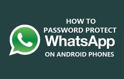 Password Protect WhatsApp on Android Phone or Tablet