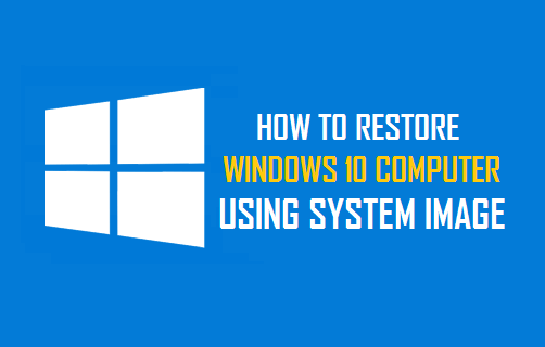 Restore Windows 10 Computer Using System Image