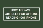 Save Articles For Offline Reading On iPhone