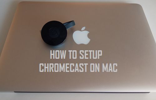 to Setup Chromecast Mac