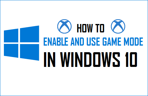 Enable and Use Game Mode in Windows 10
