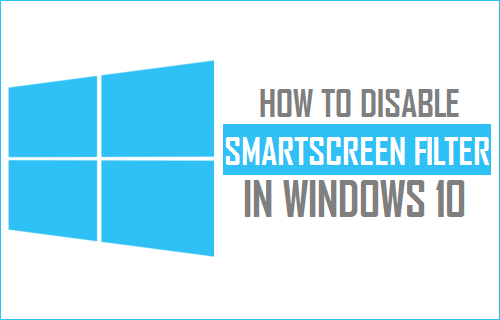 Disable SmartScreen Filter In Windows 10