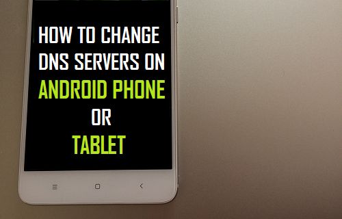 How to Change DNS Servers On Android Phone or Tablet - 73