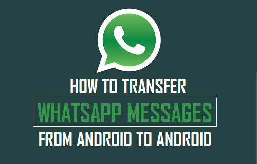 Transfer WhatsApp Messages From Android to Android