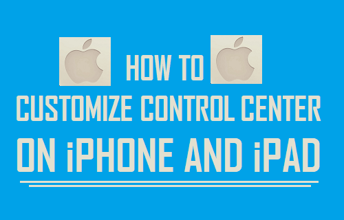 How to Customize Control Center on iPhone and iPad