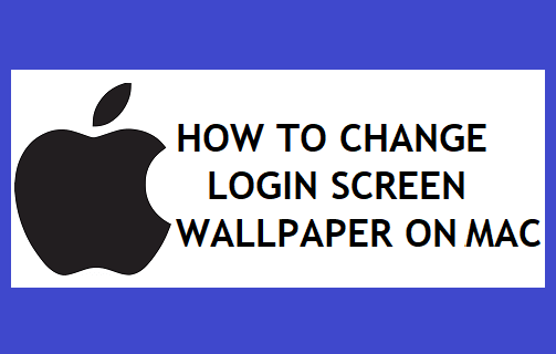 Change Login Screen Wallpaper on Mac
