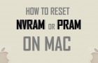 Reset NVRAM or PRAM on Mac